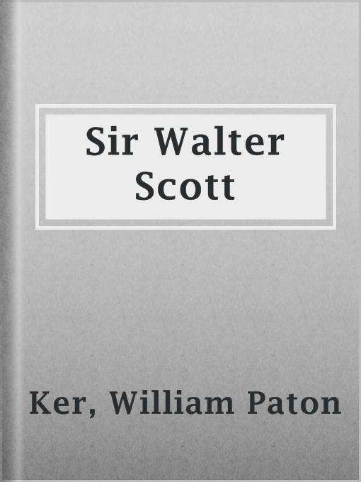 Title details for Sir Walter Scott by William Paton Ker - Available